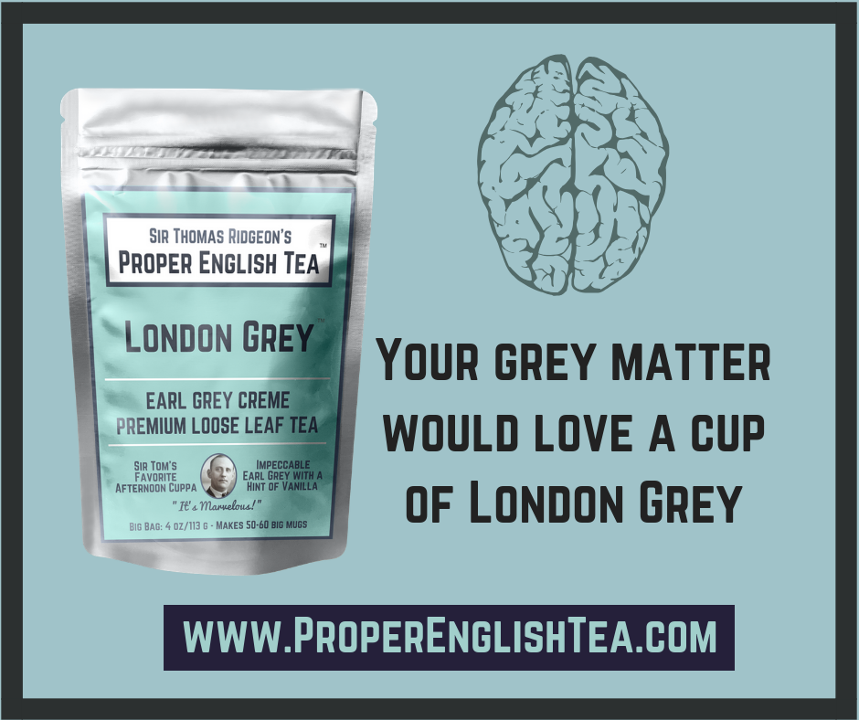 Love your Grey Matter with a cup of London Grey.